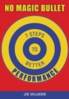No Magic Bullet : Seven Steps to Better Performance - Book