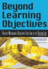 Beyond Learning Objectives : Develop Measurable Objectives That Link to the Bottom Line - Book