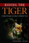 Riding the Tiger : Learning Strategies for Leaders in Turbulent Times - Book