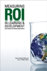 Measuring ROI in Learning & Development : Case Studies from Global Organizations - Book