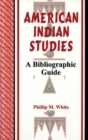 American Indian Studies : A Bibliographic Guide - Book
