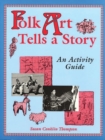 Folk Art Tells a Story : An Activity Guide - Book