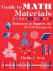 Guide to Math Materials : Resources to Support the NCTM Standards - Book