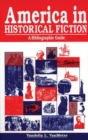America in Historical Fiction : A Bibliographic Guide - Book