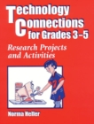 Technology Connections for Grades 3-5 : Research Projects and Activities - Book
