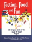 Fiction, Food, and Fun : The Original Recipe for the READ 'N' FEED Program - Book
