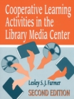 Cooperative Learning Activities in the Library Media Center, 2nd Edition - Book