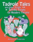 Tadpole Tales and Other Totally Terrific Treats for Readers Theatre - Book
