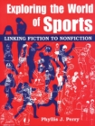 Exploring the World of Sports : Linking Fiction to Nonfiction - Book