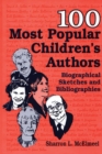 100 Most Popular Children's Authors : Biographical Sketches and Bibliographies - Book