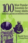 100 Most Popular Scientists for Young Adults : Biographical Sketches and Professional Paths - Book