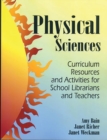 Physical Sciences : Curriculum Resources and Activities for School Librarians and Teachers - Book