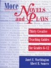 More Novels and Plays : Thirty Creative Teaching Guides for Grades 612 - Book