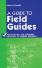 A Guide to Field Guides : Identifying the Natural History of North America - Book