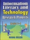 Information Literacy and Technology Research Projects : Grades 6-9 - Book