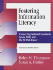 Fostering Information Literacy : Connecting National Standards, Goals 2000, and the SCANS Report - Book