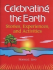 Celebrating the Earth : Stories, Experiences, and Activities - Book