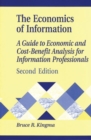 The Economics of Information : A Guide to Economic and Cost-Benefit Analysis for Information Professionals - Book