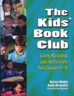 The Kids' Book Club : Lively Reading and Activities for Grades 1–3 - Book