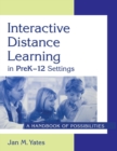 Interactive Distance Learning in PreK-12 Settings : A Handbook of Possibilities - Book