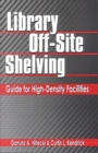 Library Off-Site Shelving : Guide for High-Density Facilities - Book