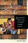 Accessing the Classics : Great Reads for Adults, Teens, and English Language Learners - Book