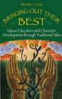 Bringing Out Their Best : Values Education and Character Development through Traditional Tales - Book