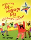 Integrating Art and Language Arts Through Children's Literature - Book
