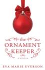 The Ornament Keeper : A Christmas Novella - Book
