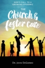 The Church & Foster Care : God'S Call to a Growing Epidemic - Book
