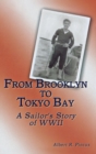 From Brooklyn to Tokyo Bay : A Sailor's Story of WWII - Book