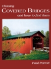 Chasing Covered Bridges : And How to Find Them - Book
