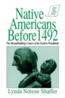 Native Americans Before 1492 : Moundbuilding Realms of the Mississippian Woodlands - Book