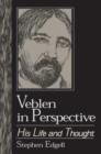 Veblen in Perspective : His Life and Thought - Book