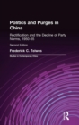 Politics and Purges in China : Rectification and the Decline of Party Norms, 1950-65 - Book