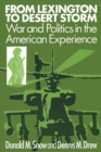 From Lexington to Desert Storm : War and Politics in the American Experience - Book