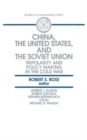 China, the United States and the Soviet Union : Tripolarity and Policy Making in the Cold War - Book