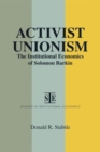 Activist Unionism : Institutional Economics of Solomon Barkin - Book