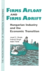 Firms Afloat and Firms Adrift : Hungarian Industry and Economic Transition - Book