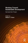 Working Toward Sustainable Development: Narmada Dam Project : Narmada Dam Project - Book