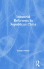 Industrial Reformers in Republican China - Book