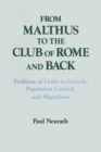 From Malthus to the Club of Rome and Back : Problems of Limits to Growth, Population Control and Migrations - Book