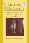 Tradition and Diversity : Christianity in a World Context to 1500 - Book