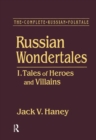 The Complete Russian Folktale: v. 3: Russian Wondertales 1 - Tales of Heroes and Villains - Book