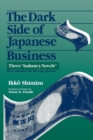 The Dark Side of Japanese Business : Three Industry Novels - Book