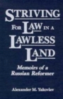Striving for Law in a Lawless Land: Memoirs of a Russian Reformer : Memoirs of a Russian Reformer - Book