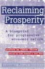 Reclaiming Prosperity : Blueprint for Progressive Economic Policy - Book