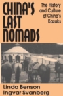 China's Last Nomads : History and Culture of China's Kazaks - Book
