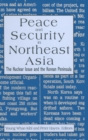 Peace and Security in Northeast Asia : Nuclear Issue and the Korean Peninsula - Book