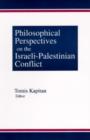 Philosophical Perspectives on the Israeli-Palestinian Conflict - Book